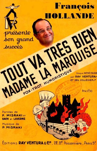 Hollande : tout va très bien, madame la marquise
