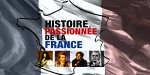 Histoire passionnée de la France