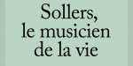 Ce cher Sollers, musicien de la vie