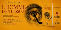 Annonce de la publication de L’homme d’en dessous par son personnage