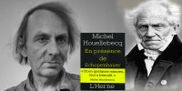 Michel Houellebecq en présence de Schopenhauer
