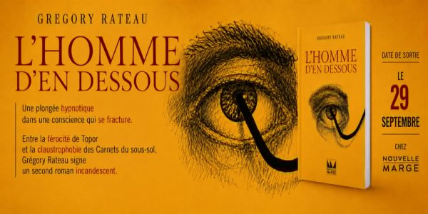 Annonce de la publication de L’homme d’en dessous par son personnage Annonce de la publication de L’homme d’en dessous par son personnage