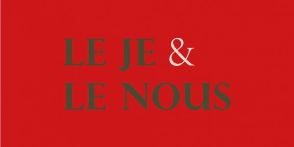 Le Je et le Nous Le Je et le Nous