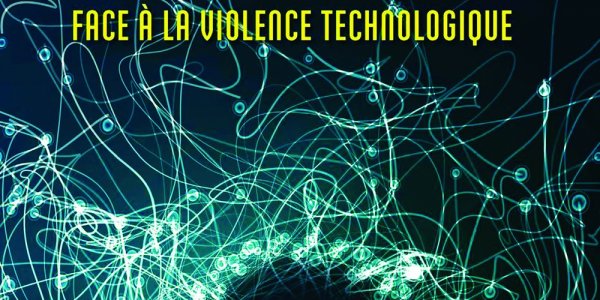 Résister à la violence technologique